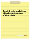 Ejemplo de código JavaScript que utiliza el elemento canvas de HTML para dibujar