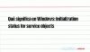 Qué significa en Windows: Initialization status for service objects 