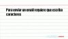 Para enviar un email requiere que escriba caracteres