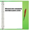 Diferencia entre componente electrónico pasivo y activo