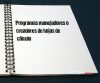 Programas manejadores o creadores de hojas de cálculo