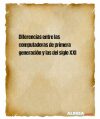 Diferencias entre las computadoras de primera generación y las del siglo XXI