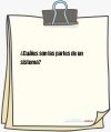 ¿Cuáles son las partes de un sistema?