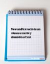 Cómo modificar ancho de una columna e insertar y eliminarlas en Excel