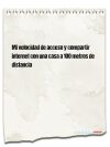 Mi velocidad de acceso y compartir internet con una casa a 100 metros de distancia