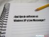 ¿Qué tipo de software es Windows XP y Live Messenger?