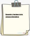 Elementos y funciones de los sistemas informáticos