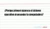 ¿Porque primero aparece el sistema operativo al encender la computadora?