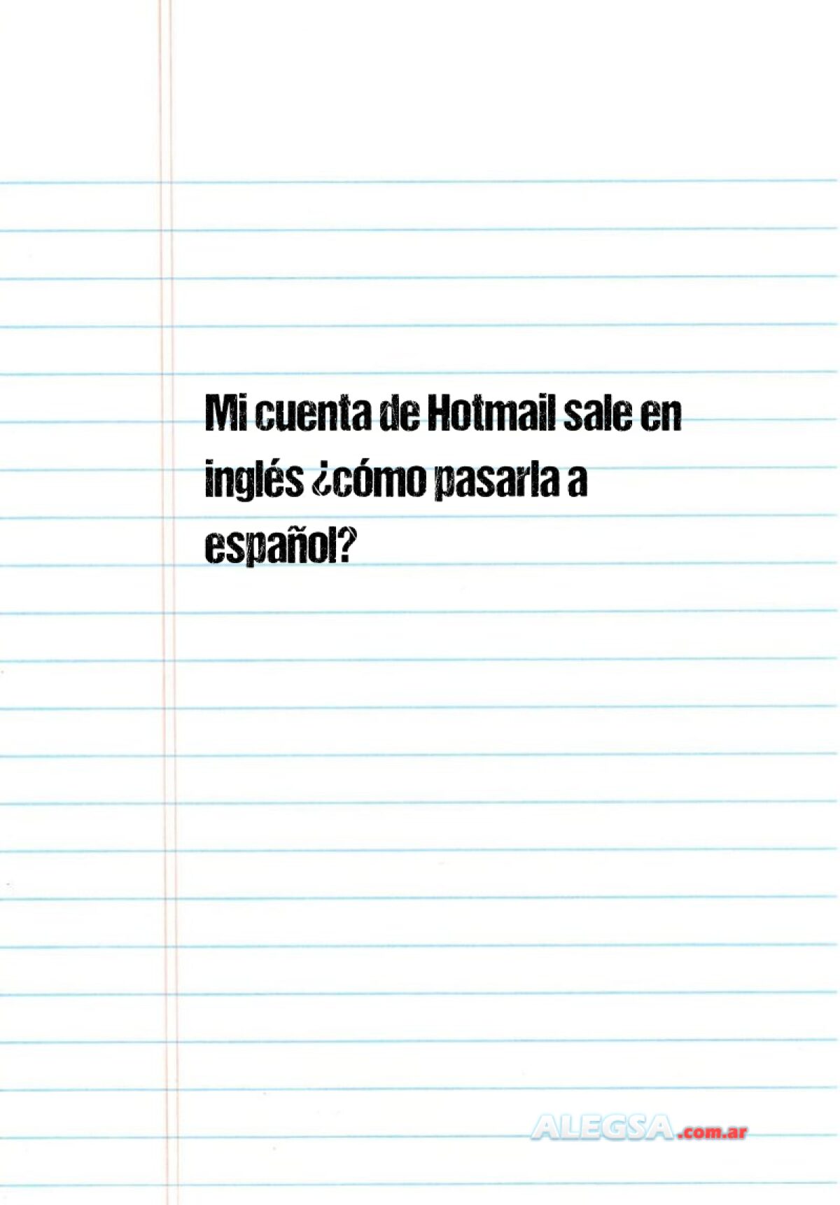 Mi cuenta de Hotmail sale en inglés ¿cómo pasarla a español?