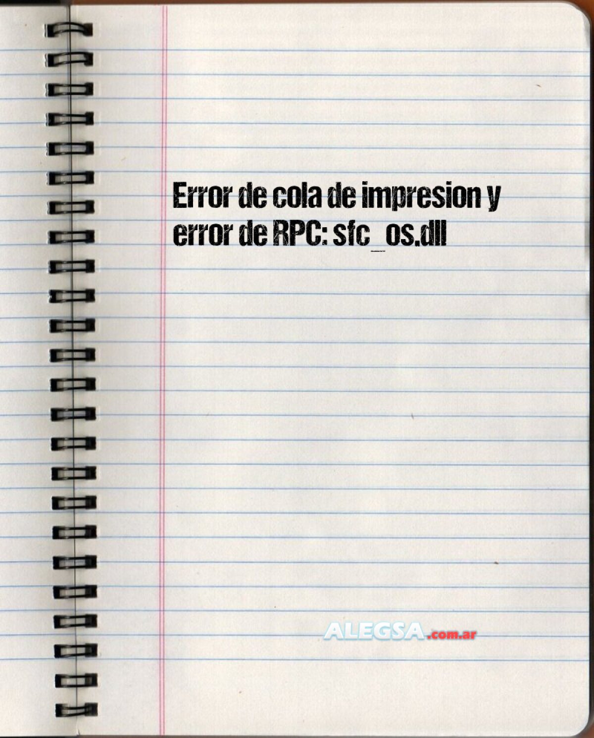 Error de cola de impresion y error de RPC: sfc_os.dll