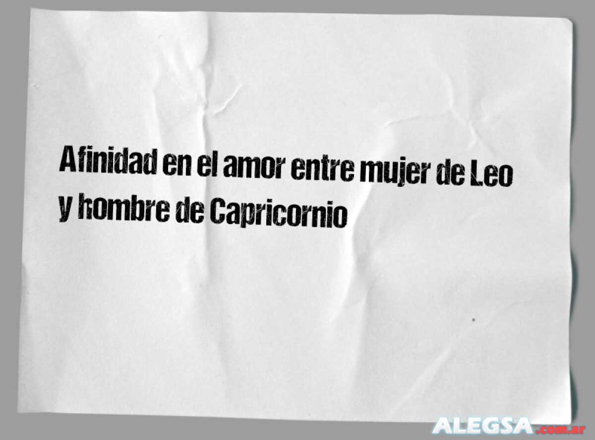 Afinidad en el amor entre mujer de Leo y hombre de Capricornio