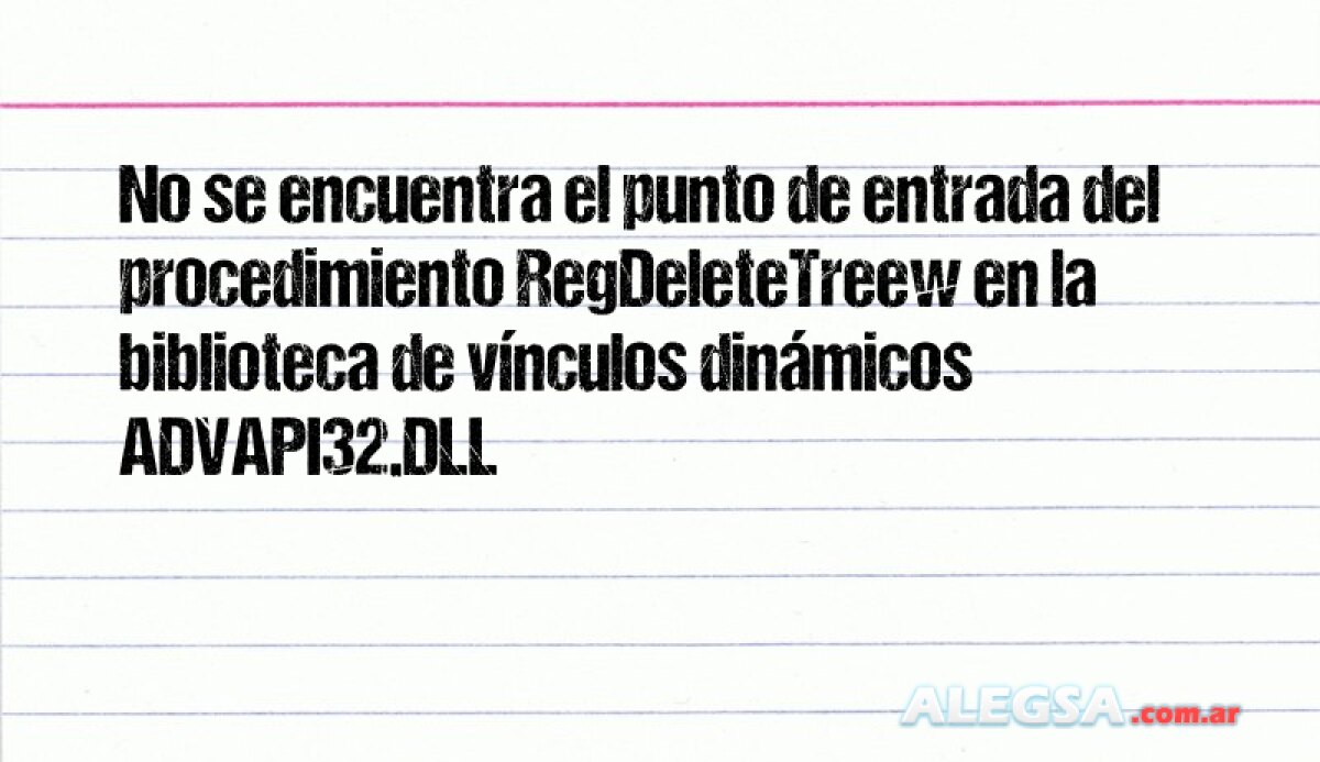 No se encuentra el punto de entrada del procedimiento RegDeleteTreew en la biblioteca de vínculos dinámicos ADVAPI32.DLL