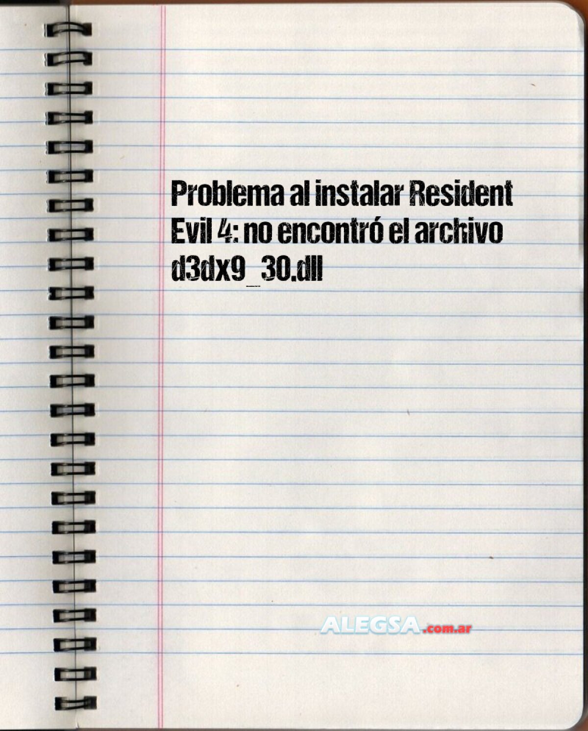 Problema al instalar Resident Evil 4: no encontró el archivo d3dx9_30.dll