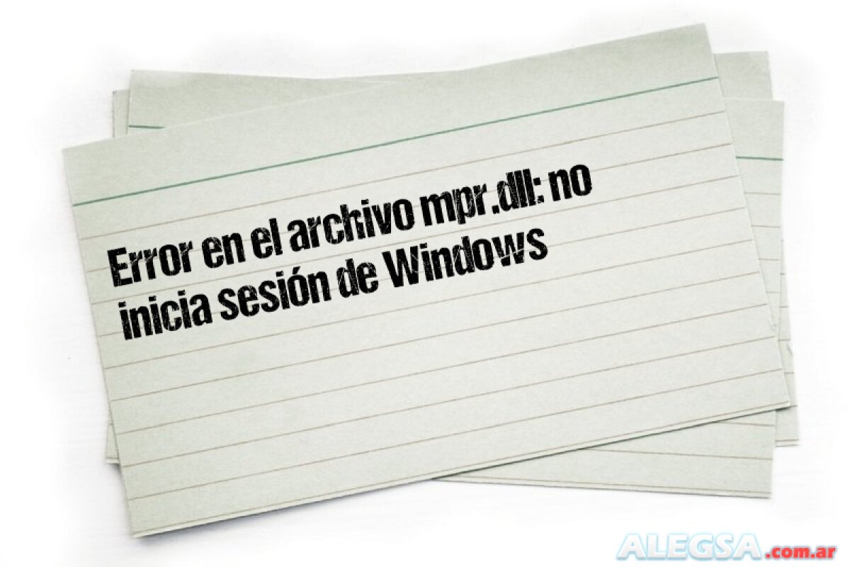 Error en el archivo mpr.dll: no inicia sesión de Windows