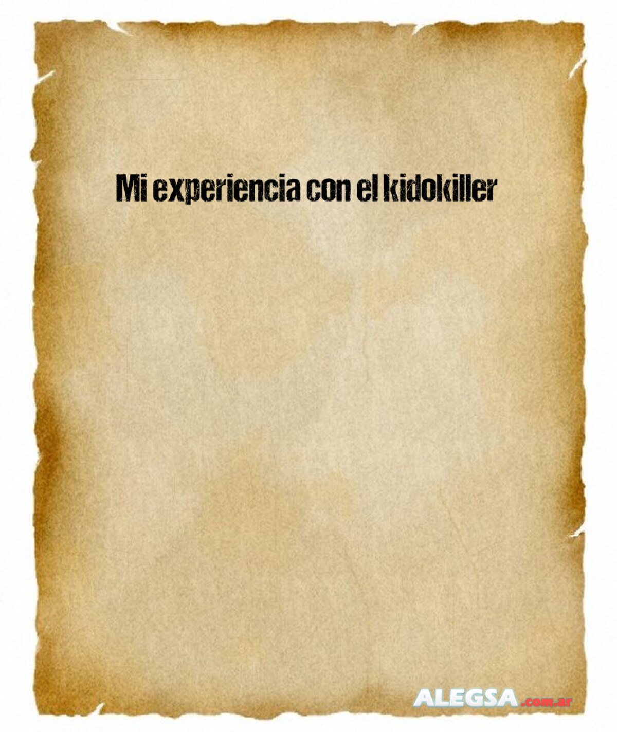 Mi experiencia con el kidokiller