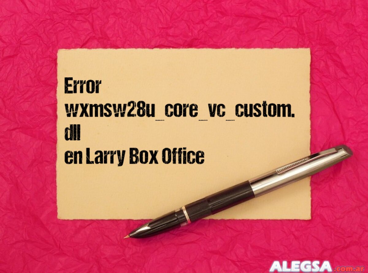 Error wxmsw28u_core_vc_custom.dll en Larry Box Office