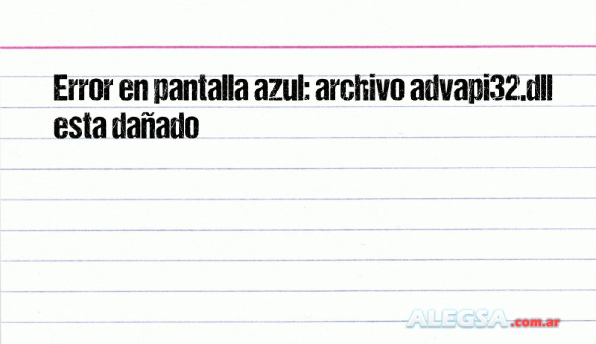 Error en pantalla azul: archivo advapi32.dll esta dañado