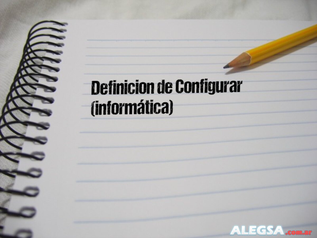 Definición de Configurar (informática)