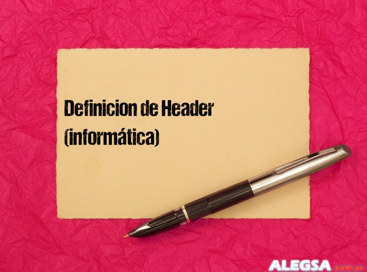 Header Informatica Definición de Header (informática)