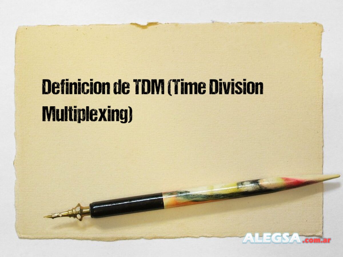 Definición de TDM (Time Division Multiplexing)