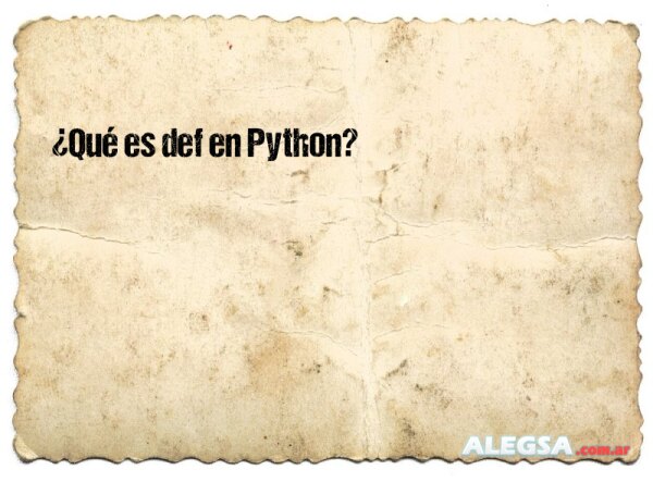 ¿Qué es def en Python?