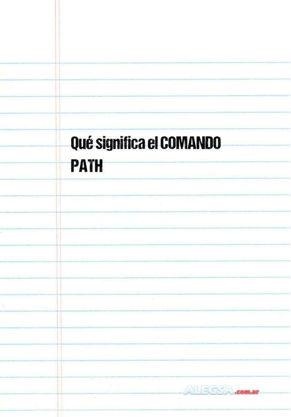 Qué significa el COMANDO PATH