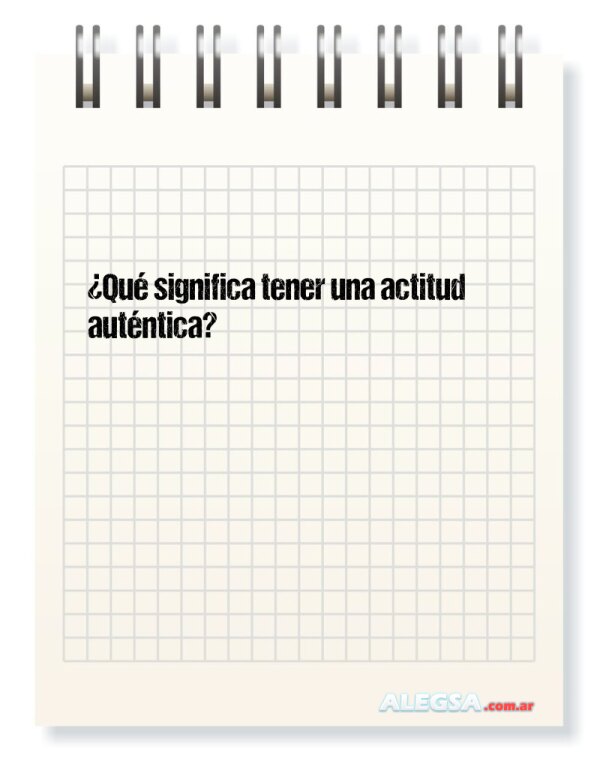 ¿Qué significa tener una actitud auténtica?