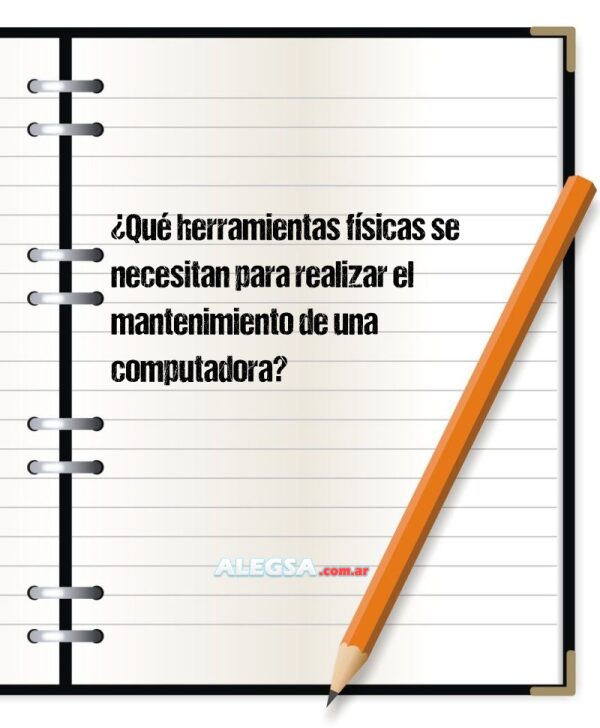 ¿Qué herramientas físicas se necesitan para realizar el mantenimiento de una computadora?