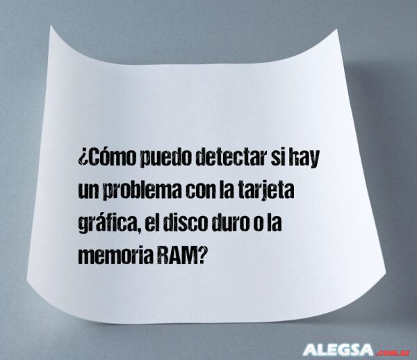 ¿Cómo puedo detectar si hay un problema con la tarjeta gráfica, el disco duro o la memoria RAM?