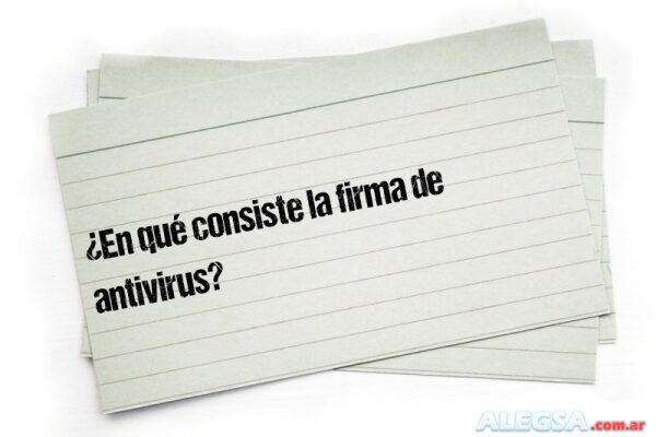 ¿En qué consiste la firma de antivirus?