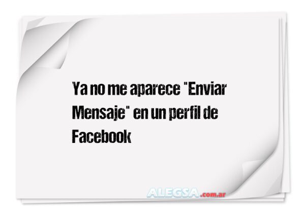 Ya no me aparece "Enviar Mensaje" en un perfil de Facebook