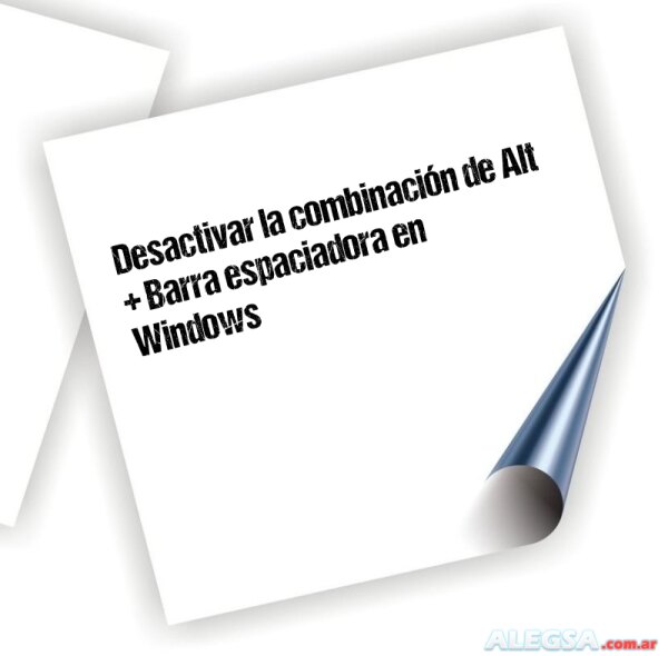 Desactivar la combinación de Alt + Barra espaciadora en Windows