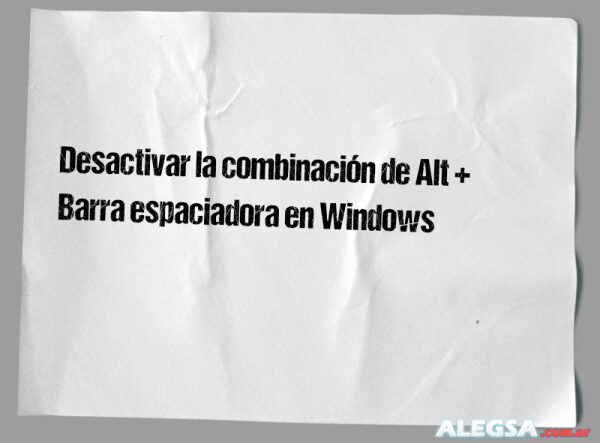 Desactivar la combinación de Alt + Barra espaciadora en Windows