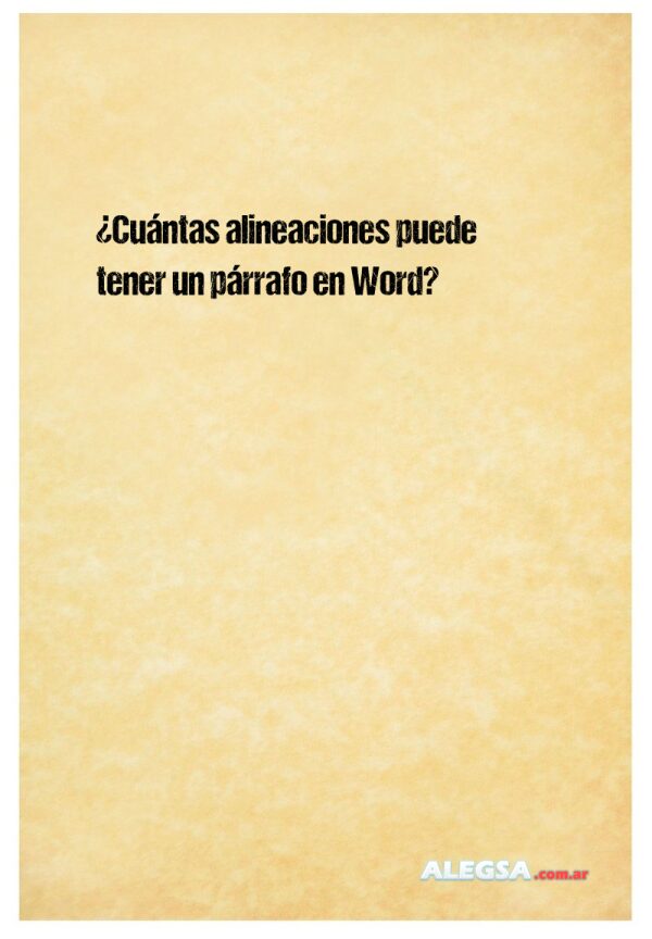 ¿Cuántas alineaciones puede tener un párrafo en Word?