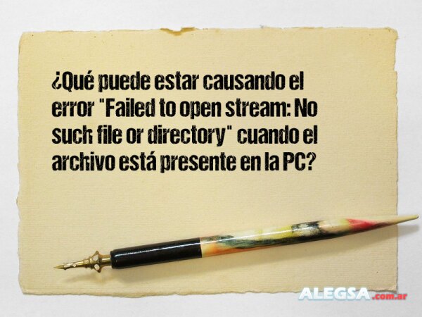 ¿Qué puede estar causando el error "Failed to open stream: No such file or directory" cuando el archivo está presente en la PC?