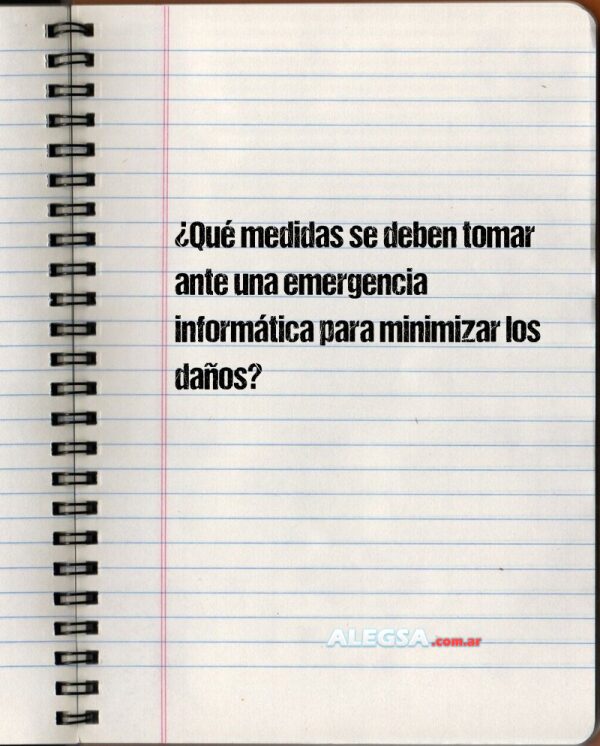 ¿Qué medidas se deben tomar ante una emergencia informática para minimizar los daños?