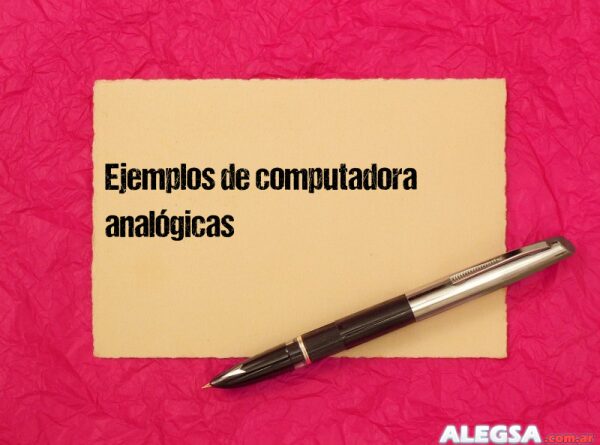 Ejemplos de computadora analógicas