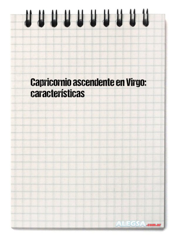 Capricornio ascendente en Virgo: características