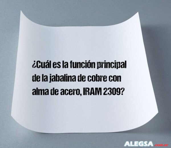 ¿Cuál es la función principal de la jabalina de cobre con alma de acero, IRAM 2309?