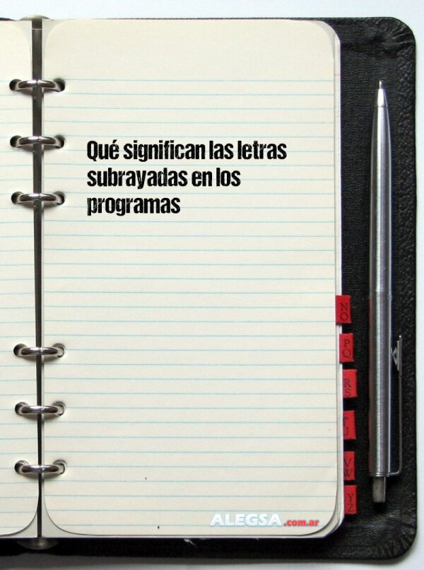 Qué significan las letras subrayadas en los programas
