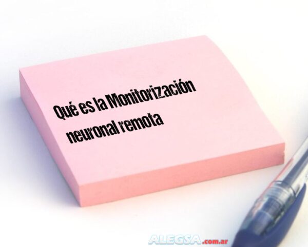 Qué es la Monitorización neuronal remota