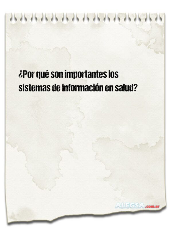 ¿Por qué son importantes los sistemas de información en salud?