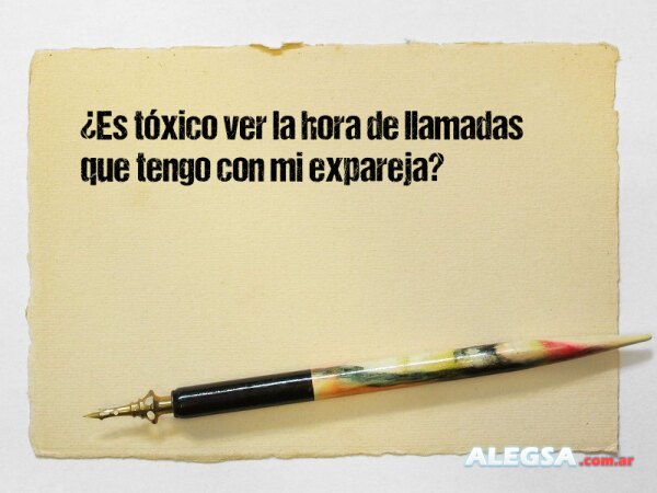 ¿Es tóxico ver la hora de llamadas que tengo con mi expareja?