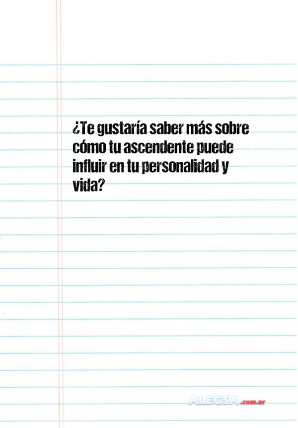 ¿Te gustaría saber más sobre cómo tu ascendente puede influir en tu personalidad y vida?