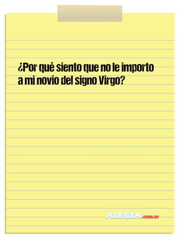 ¿Por qué siento que no le importo a mi novio del signo Virgo?