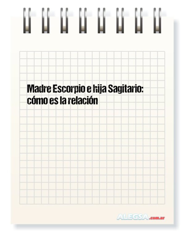 Madre Escorpio e hija Sagitario: cómo es la relación
