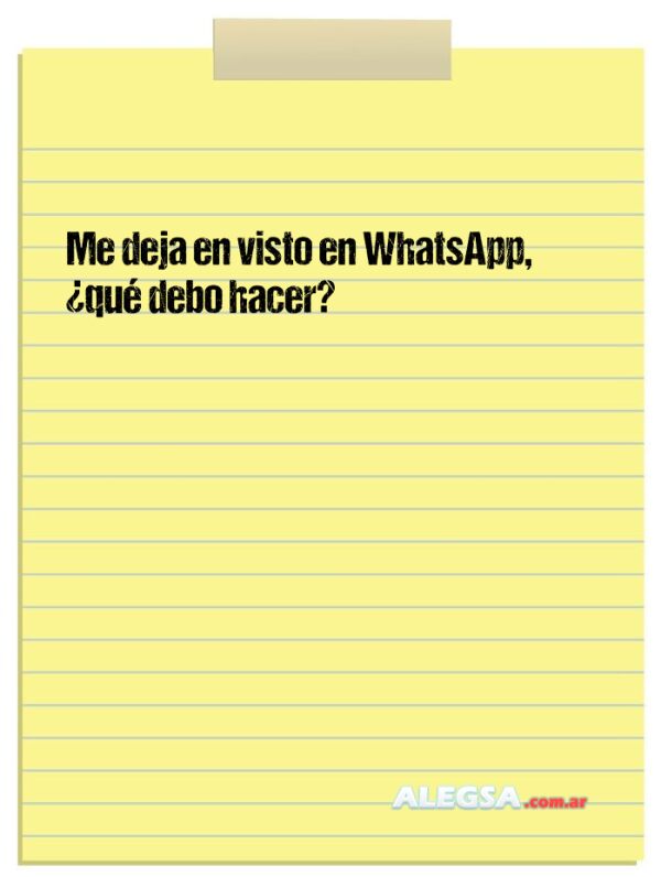 Me deja en visto en WhatsApp, ¿qué debo hacer?