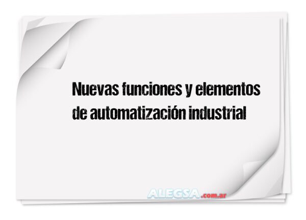 Nuevas funciones y elementos de automatización industrial