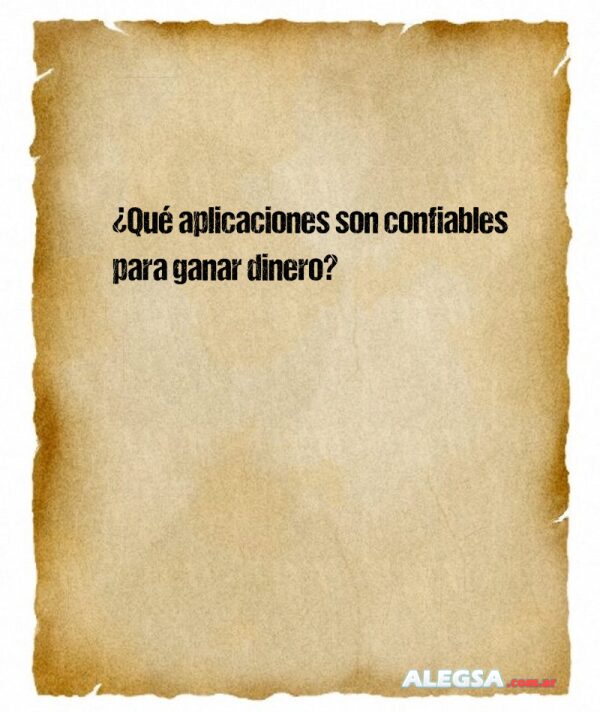 ¿Qué aplicaciones son confiables para ganar dinero?