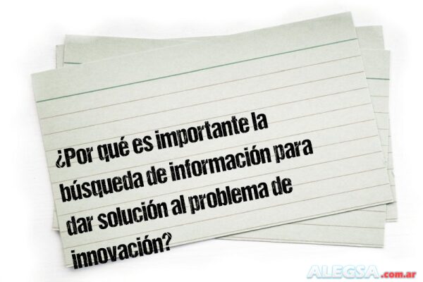 ¿Por qué es importante la búsqueda de información para dar solución al problema de innovación?
